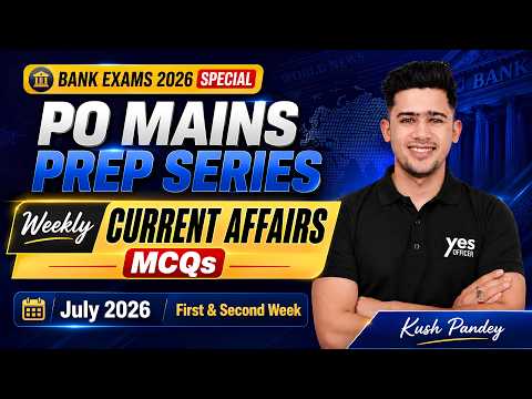 July 2026 First & Second Week Current Affairs MCQs | PO Mains Series🔥| Bank Exams 2026