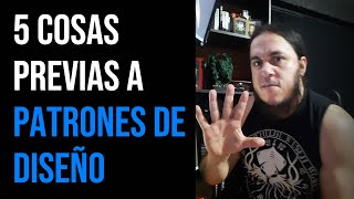 5 Cosas que DEBES CONOCER Antes de Aprender PATRONES DE DISEÑO