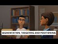 What is Segmentation, Targeting and Positioning | Learn Marketing with Stories