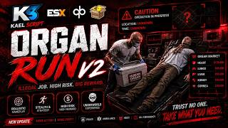 [FiveM] OrganRun V2 - Advanced Organ Harvesting & Trafficking Script | QBCore & ESX