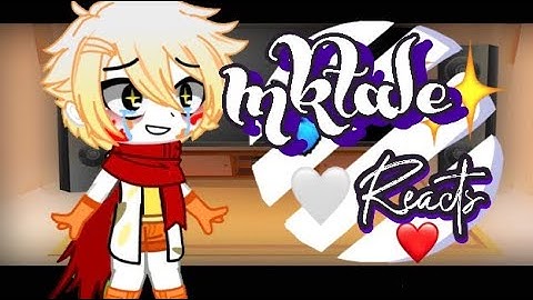 Inktale react to... / My Alternative Multiverse / Undertale AU’s
