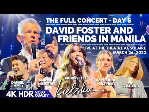 David Foster x Friends: The Full Concert In Manila 2023 In Full 4K Hdr Quality