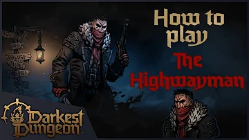Highwayman and You | Darkest Dungeon 2 Guide