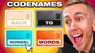 CODENAMES BUT WE GO BACK TO NORMAL WORDS