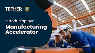 Introducing Tether's Manufacturing Accelerator