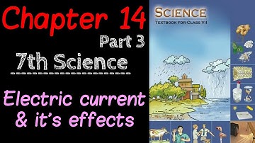 Class 7 science chapter 14 part 3 | electric current and its effects | ncert || upsc, ias, cbse, ssc