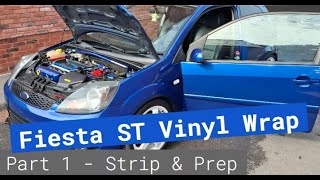 Vinyl Wrapping My Fiesta St - Part 1 - Strip And Prep