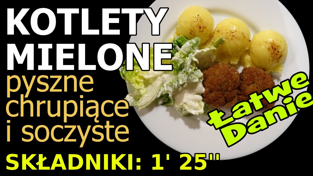 Łatwe Danie - Kotlety mielone - pyszne i soczyste, dobre także na zimno