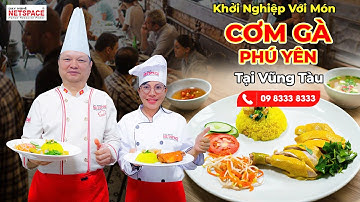Học bí quyết nấu và kinh doanh Cơm Gà Phú Yên tại Vũng Tàu - Thầy Y - Netspace