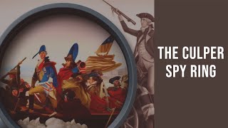 The Culper Spy Ring: America's First Intelligence Network | Short Histories