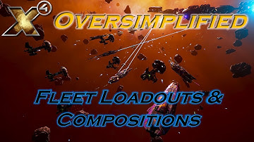 X4 Oversimplified: Fleet Loadouts & Compositions