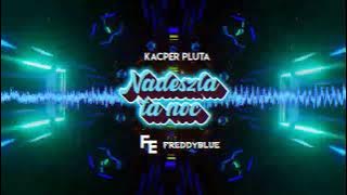 Kacper Pluta - Nadeszła ta noc (FreddyBlue x Fleyhm Remix) 2024