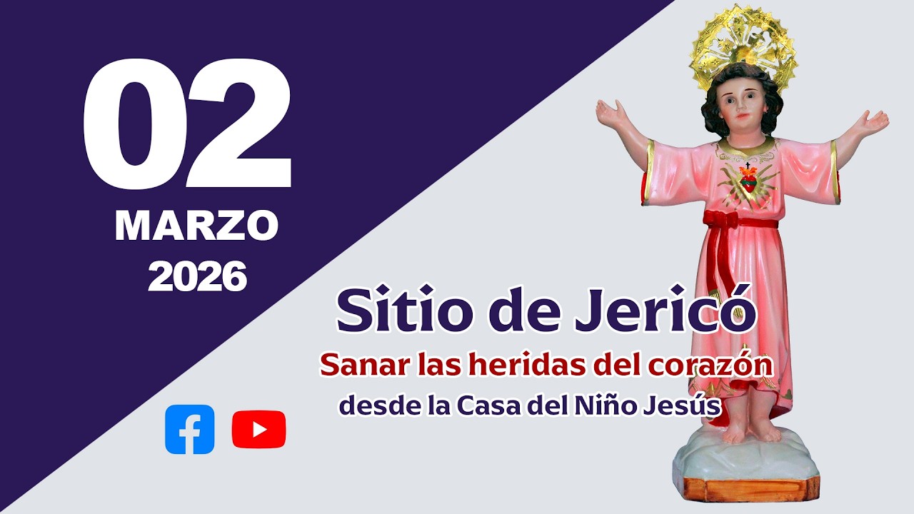 🔴 En vivo Sitio de Jericó | Lunes 2  de marzo de 2026 | desde la casa del Niño Jesús