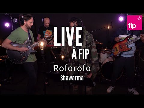 Live à FIP : Roforofo « Shawarma »