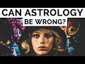 Can Astrology Be Wrong? A Closer Look At Astrology In Less Than 4 Minutes.