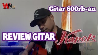 Review Gitar Merk KAPOK