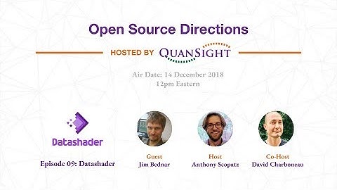 Episode 9: Datashader - Open Source Directions hosted by Quansight