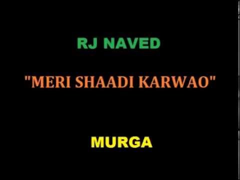 Radio Mirchi (Rj Naved) - Meri Shaadi Karwao.