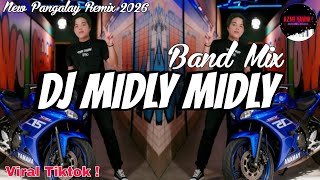 DJ PANGALAY MIDLY MIDLY | BAND MIX ( DJ AzmiYaw )