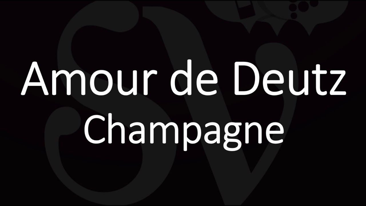 Pronounce Amour de Deutz (Champagne WIne) - YouTube