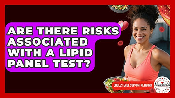Are There Risks Associated With a Lipid Panel Test? - Cholesterol Support Network