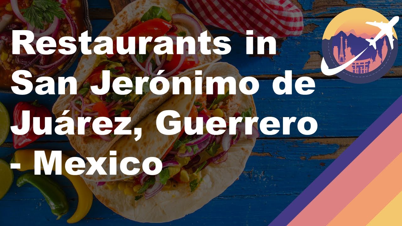 Restaurants in San Jerónimo de Juárez, Guerrero Mexico YouTube