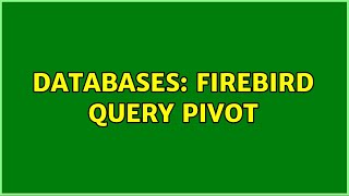Databases: Firebird query pivot