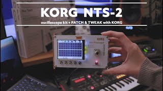 【KORG】開封＆組立 NTS-2 oscilloscope kit + PATCH & TWEAK with KORG 【Nu:Tekt】