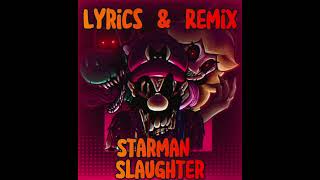 Starman Slaughter Lyrics & Remix Mashup