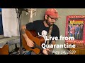 Live from Quarantine - May 14