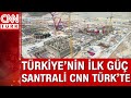 Türkiye'nin ilk nükleer güç santrali CNN Türk'te