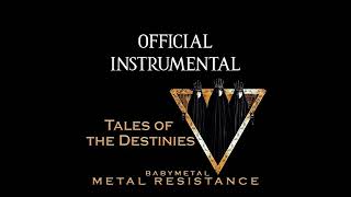 BABYMETAL - Tales of Destinies (Official Instrumental)