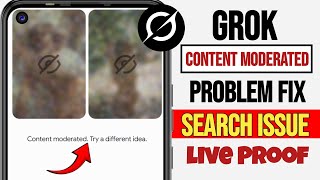 Fix grok Content moderated. Try a different idea. | Grok Content moderated problem