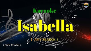 ISABELLA - Amy Search - ( Karaoke Version ) - Nada Rendah