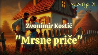 Zvonimir Kostić:  'Mrsne priče'  (RADIO DRAMA Za Odrasle)