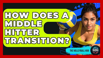 How Does A Middle Hitter Transition? - The Volleyball Hub