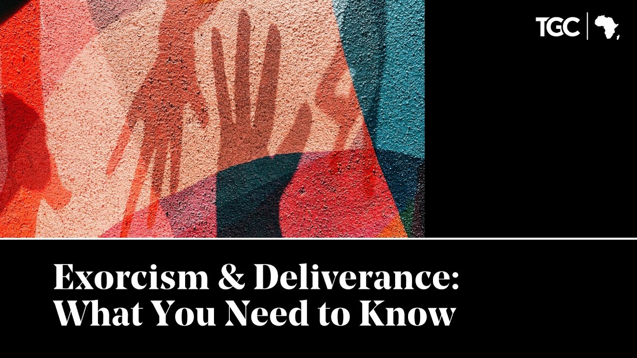 Exorcism & Deliverance What You Need to Know YouTube