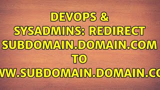 DevOps & SysAdmins: Redirect subdomain.domain.com to www.subdomain.domain.com