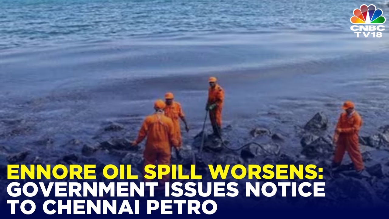 ennore-oil-spill-worsens-government-issues-notice-to-chennai-petro
