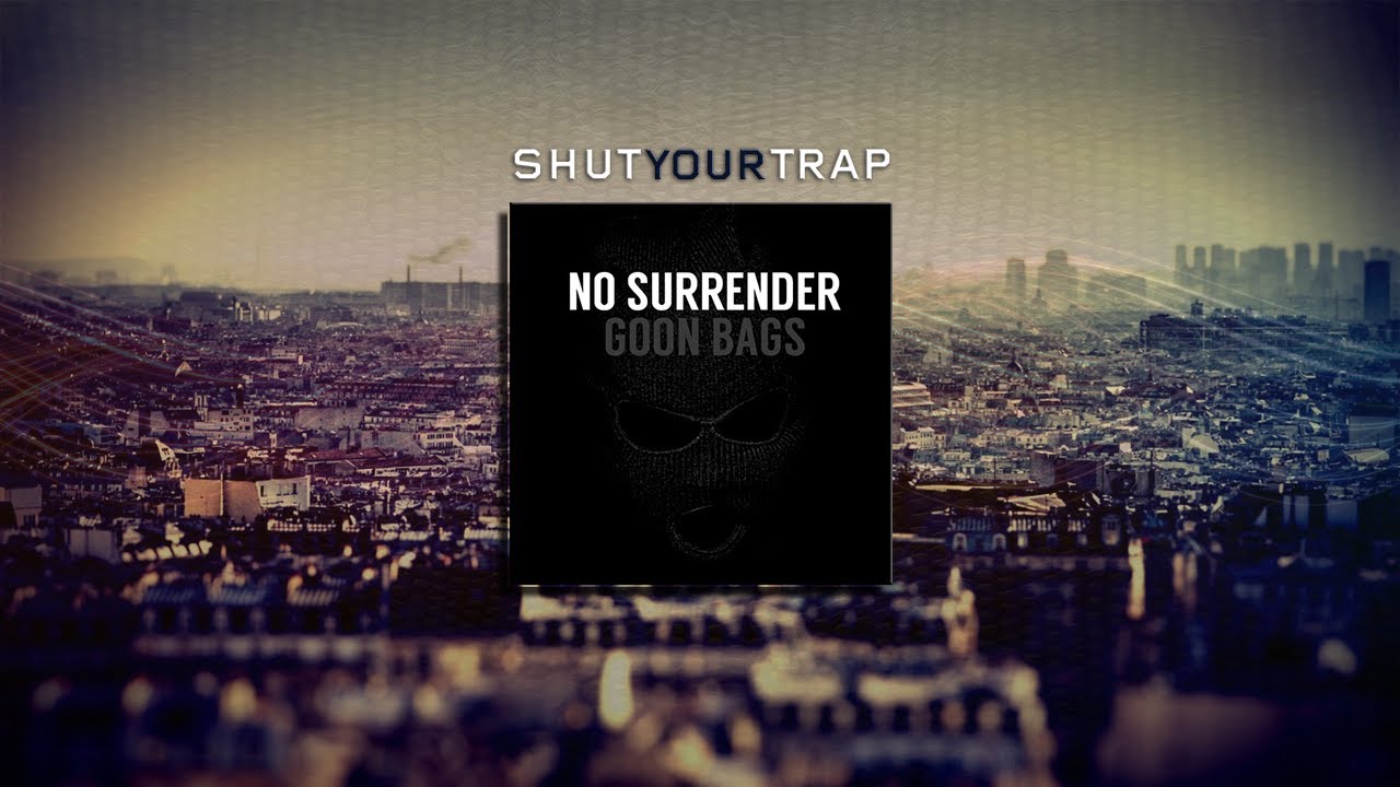 Trap Music GOON BAGS No Surrender YouTube