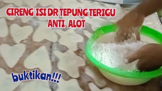 RESEP DAN CARA MEMBUAT CIRENG ISI DARI TEPUNG TERIGU ANTI ALOT