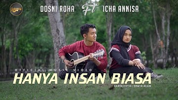 Dosni Roha Ft. Zicha Anesha - Hanya Insan Biasa (Official Music Video)