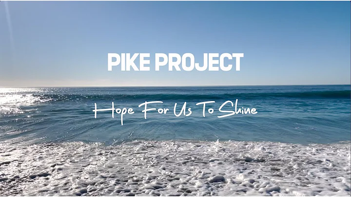 Pike Project "Hope For Us To Shine" Music Video