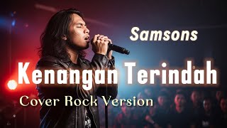 Download Lagu KENANGAN TERINDAH - Samsons (Rock Cover) | [Kuma MusikAI] MP3