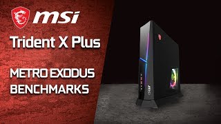 Msi Benchmarks Metro Exodus With The Trident X