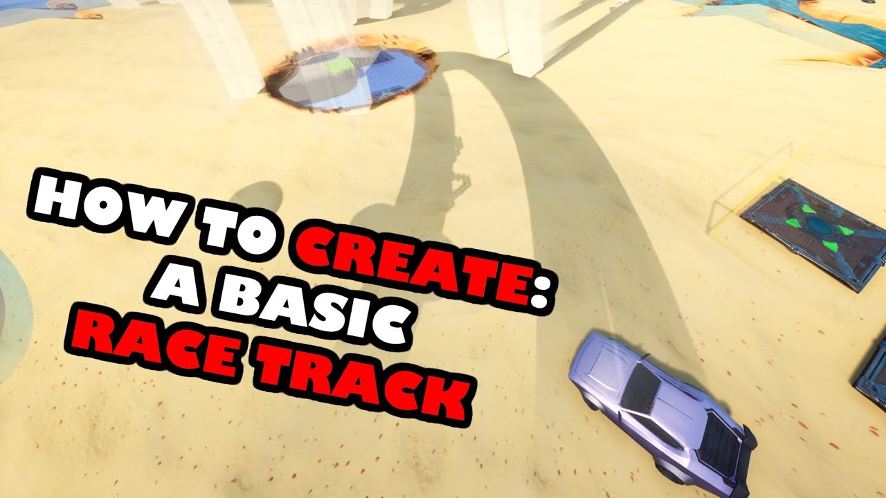 How to CREATE a Basic RACE TRACK MAP! | Tutorial for Fortnite Creative ...