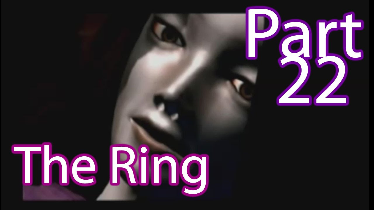 The Ring Part 22 - YouTube