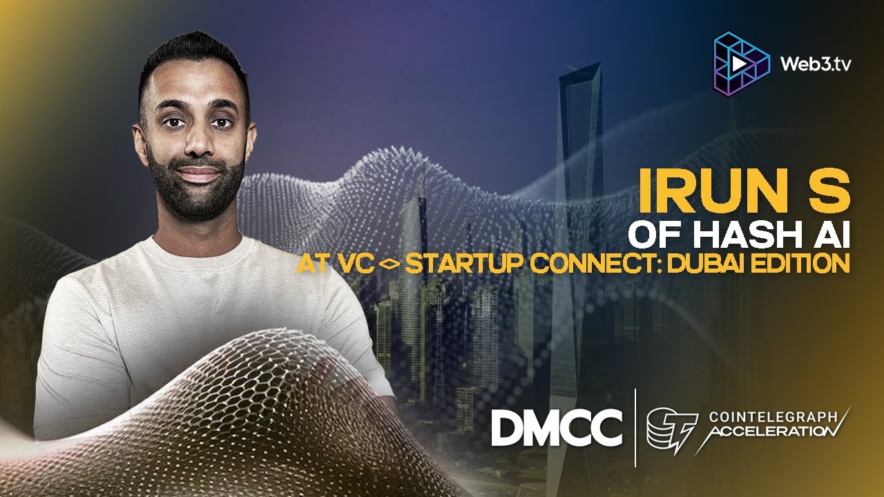 Irun S, CTO & Co-Founder of Hash AI at VC Startup Connect: Dubai Edition |  Cointelegraph