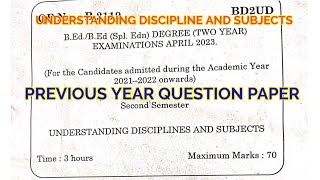 TNTEU B.Ed II-SEMESTER: UNDERSTANDING DISCIPLINE AND SUBJECTS PREVIOUS YEAR QUESTION PAPER APRIL2023