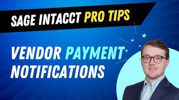 Sage Intacct Tips and Tricks: Vendor Payment Notifications